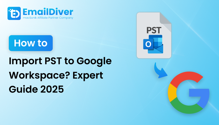 Import PST to Google Workspace