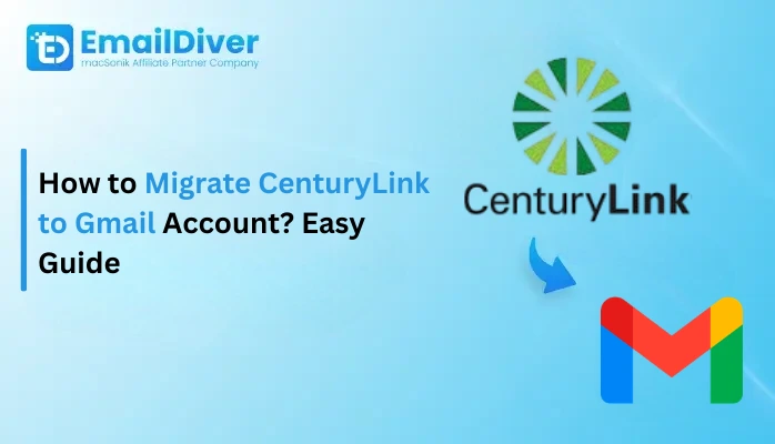 Migrate CenturyLink to Gmail